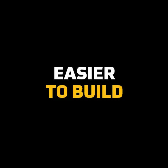 Plus facile à construire